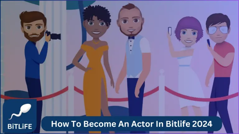 How To Become An Actor In Bitlife 2024