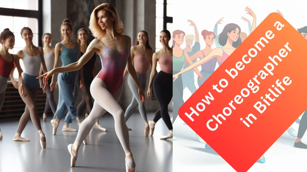 Choreographer in Bitlife, How to become a choreographer in Bitlife